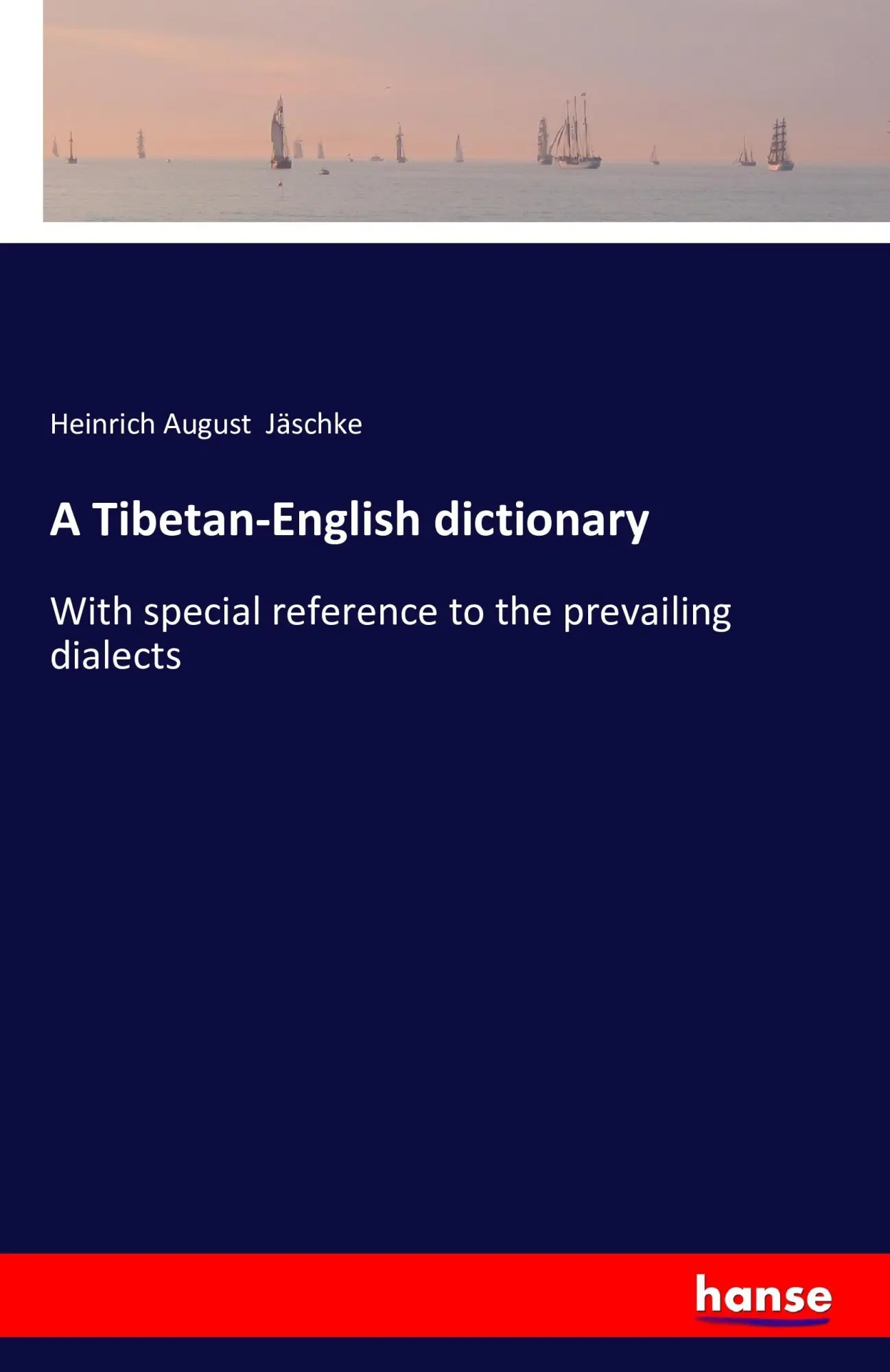 Cover: 9783742845504 | A Tibetan-English dictionary | Heinrich August Jäschke | Taschenbuch