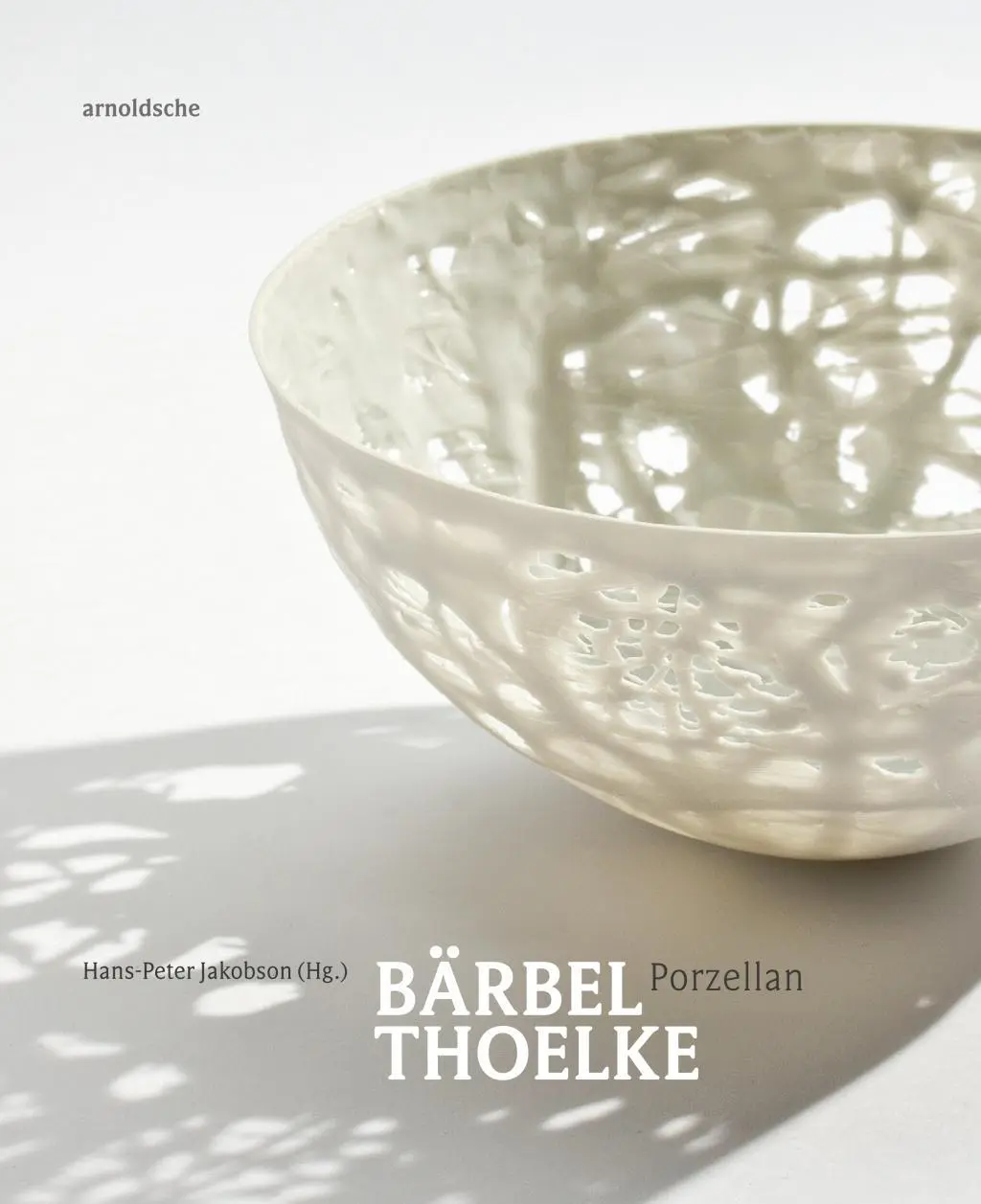 Cover: 9783897905504 | Bärbel Thoelke | Porzellan | Hans-Peter Jakobson | Buch | 112 S. Cover: 9783897905504 | Bärbel Thoelke | Porzellan | Hans-Peter Jakobson | Buch | 112 S.