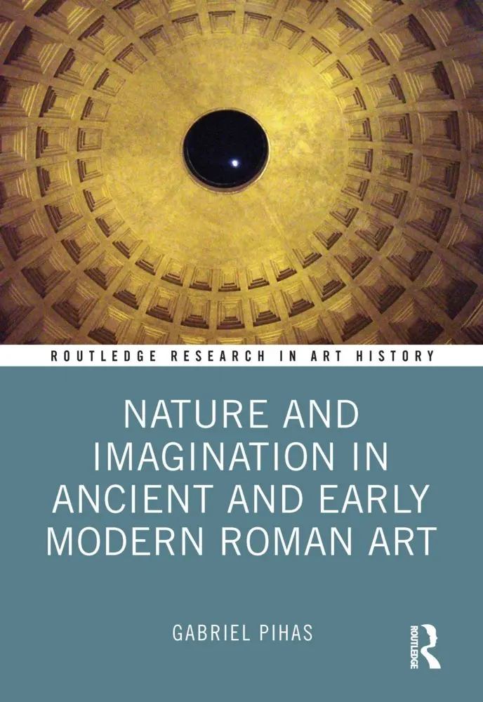 Cover: 9781032105604 | Nature and Imagination in Ancient and Early Modern Roman Art | Pihas