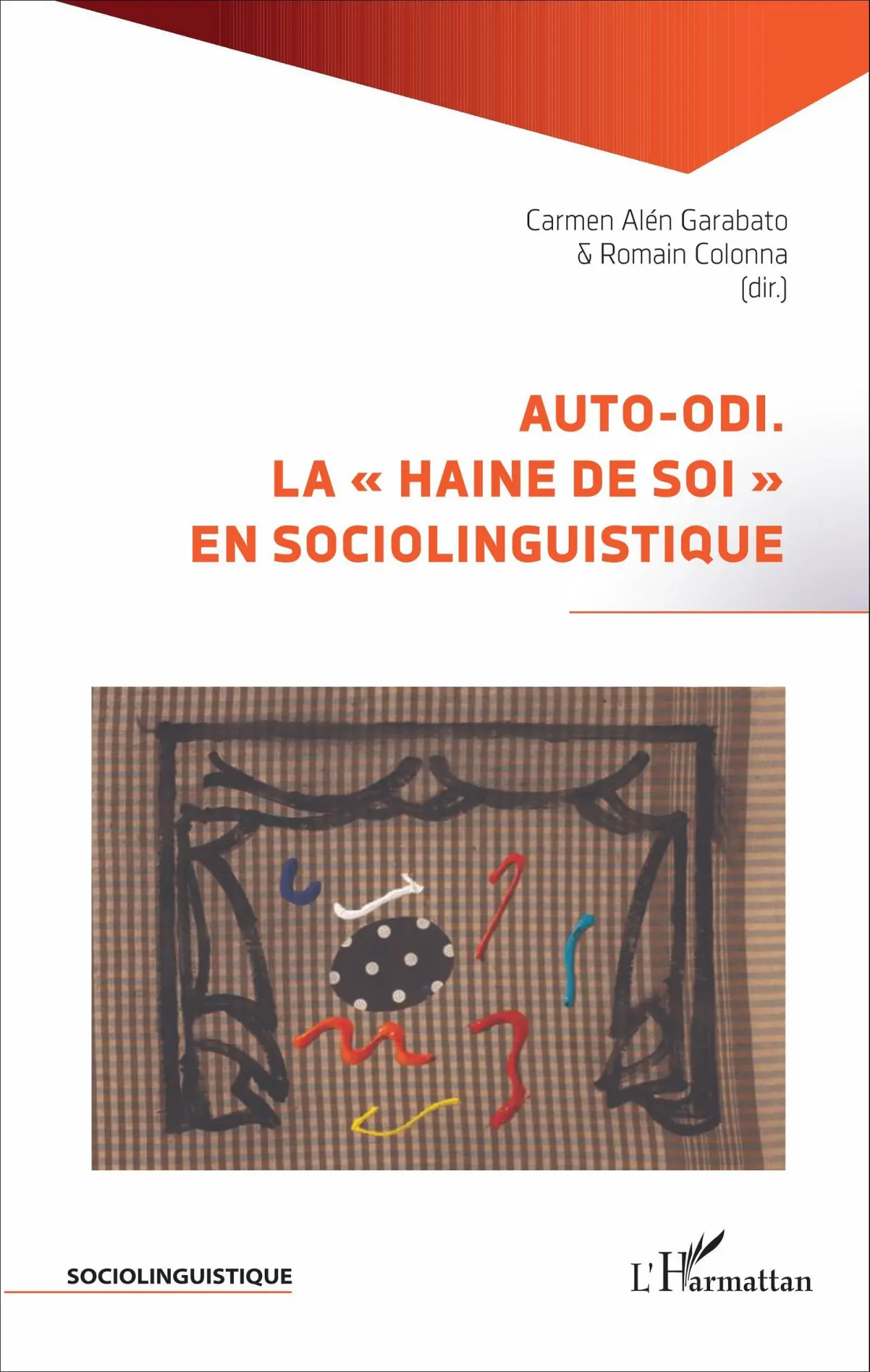 Cover: 9782343105604 | Auto-odi. | La "haine de soi" en sociolinguistique | Garabato (u. a.)