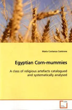 Cover: 9783639115604 | Egyptian Corn-mummies | Maria C. Centrone | Taschenbuch | Englisch