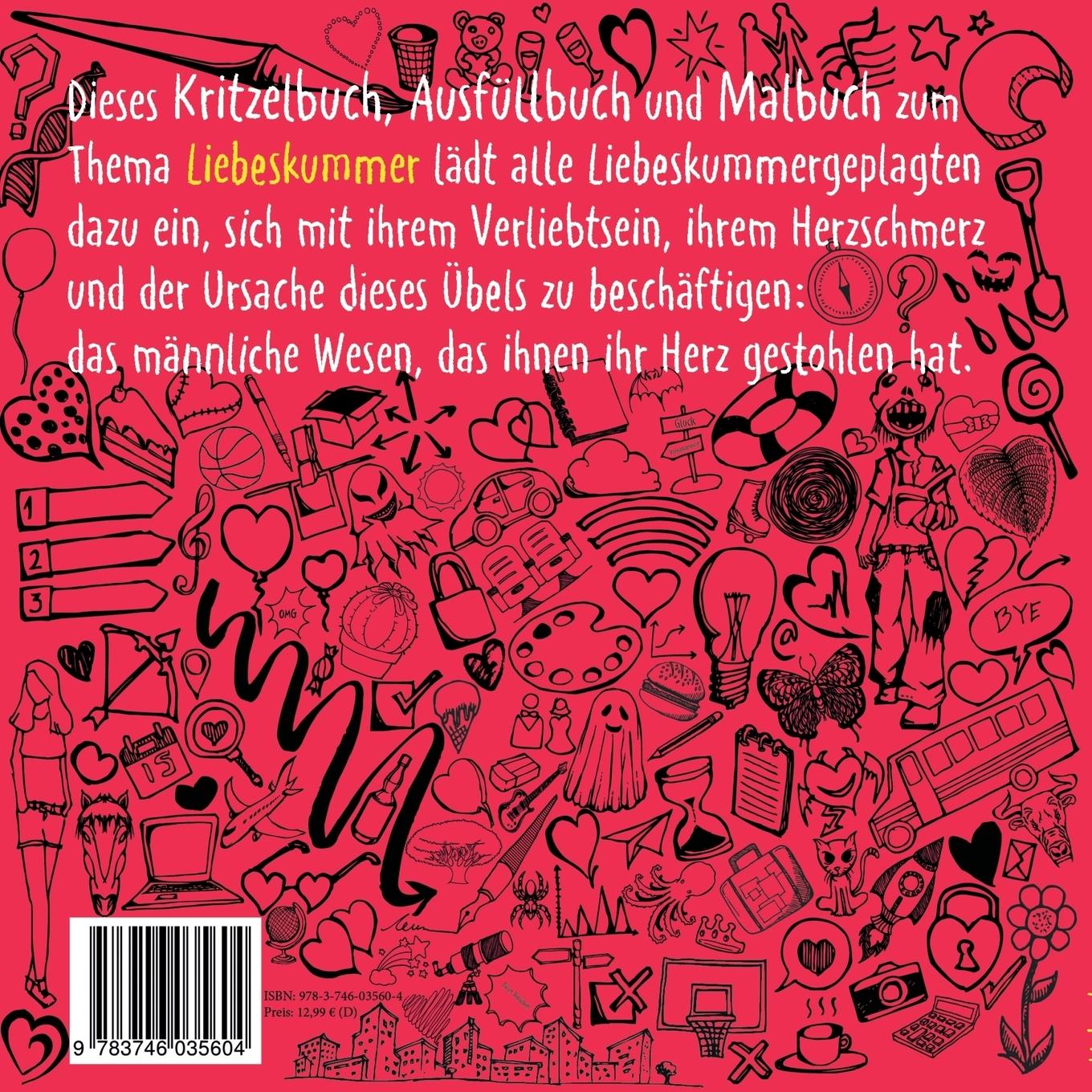 Rückseite: 9783746035604 | Liebeskummer - ohne mich! | Das Kritzelbuch, Ausfüllbuch und Malbuch