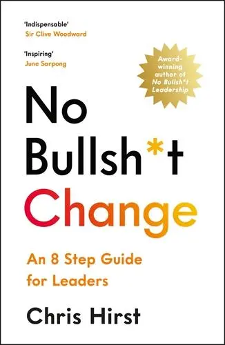 Cover: 9781800815704 | No Bullsh.t Change | An 8 Step Guide for Leaders | Chris Hirst | Buch