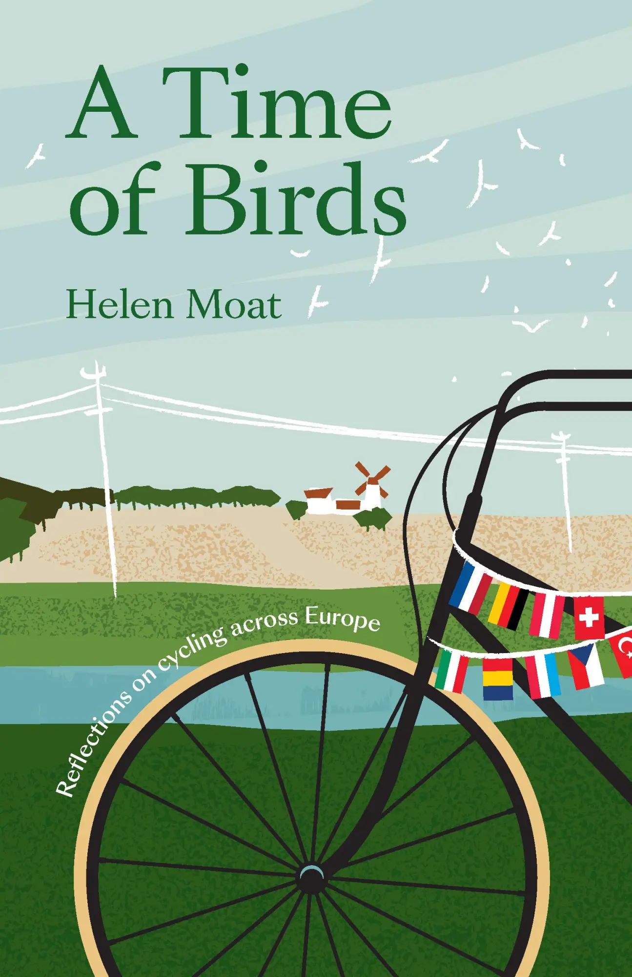 Cover: 9781912235704 | A Time of Birds: Reflections on Cycling Across Europe | Helen Moat