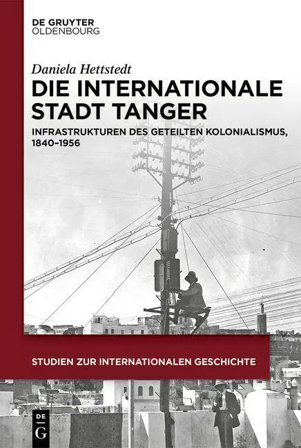 Cover: 9783110725704 | Die internationale Stadt Tanger | Daniela Hettstedt | Buch | X | 2022