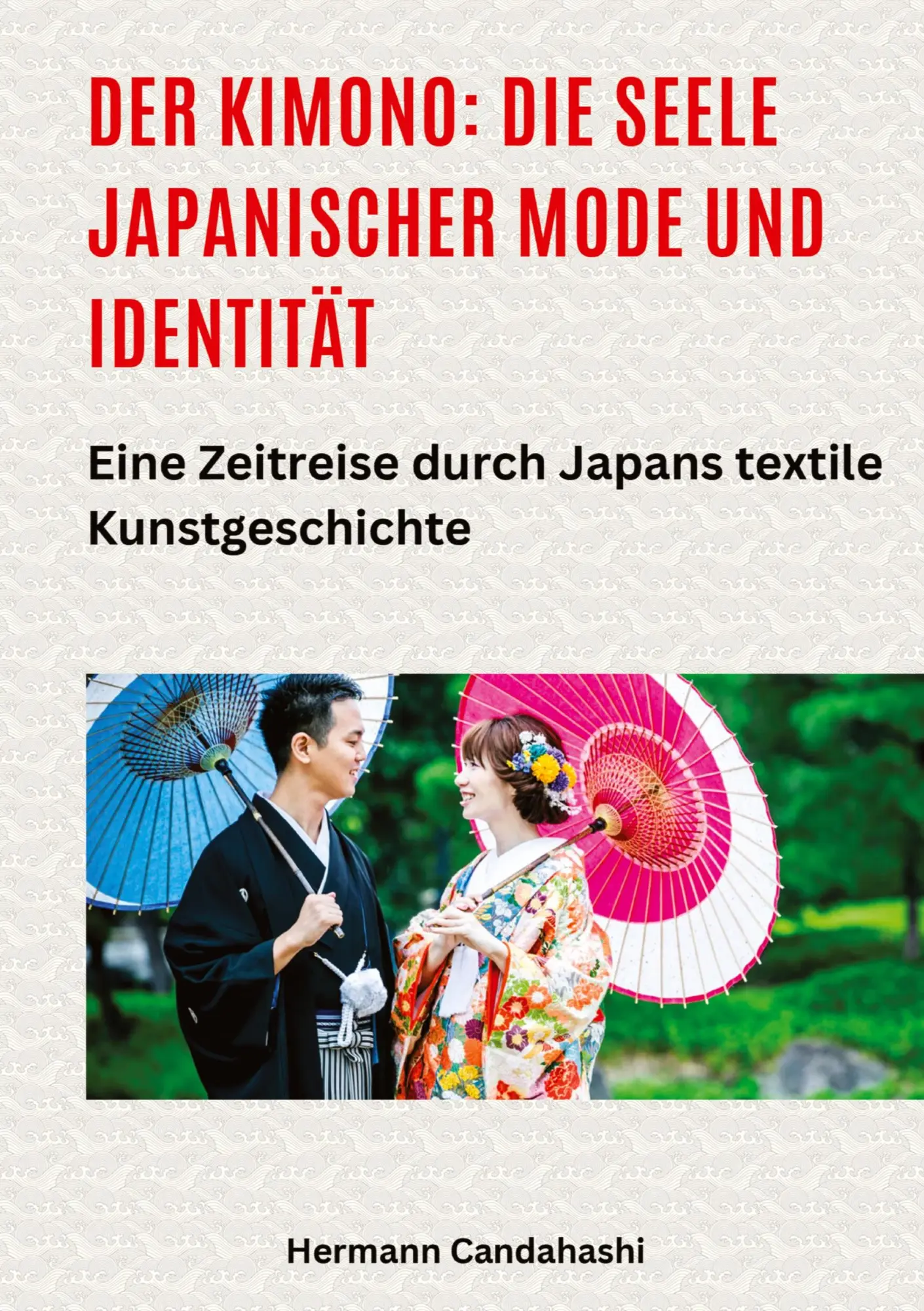 Cover: 9783384515704 | Der Kimono: Die Seele japanischer Mode und Identität | Candahashi