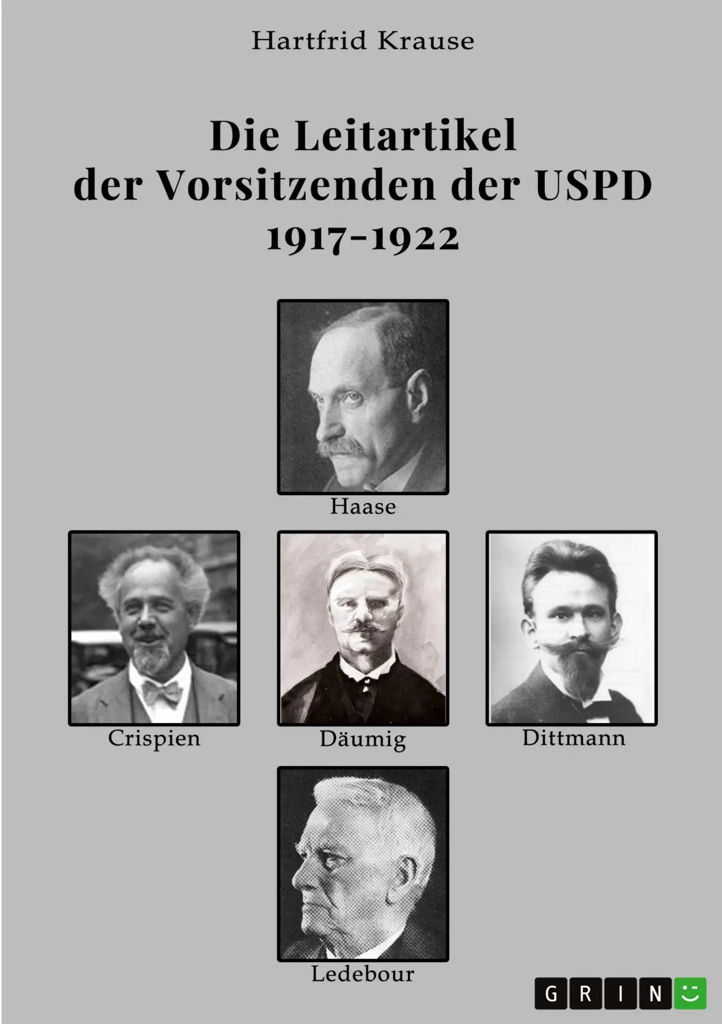 Die Leitartikel der Vorsitzenden der USPD 1917-1922