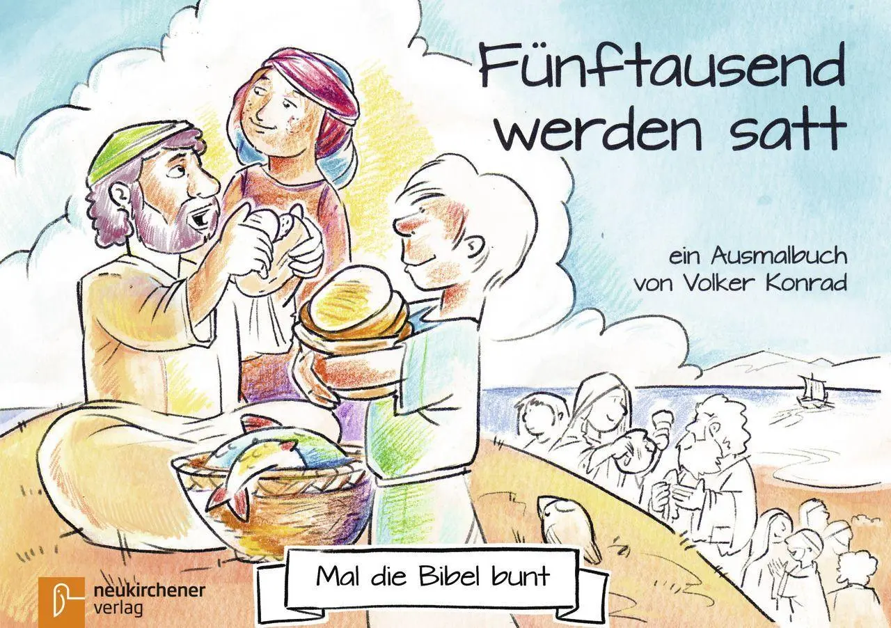Cover: 9783761565704 | Mal die Bibel bunt - Fünftausend werden satt | Volker Konrad | 160 S.