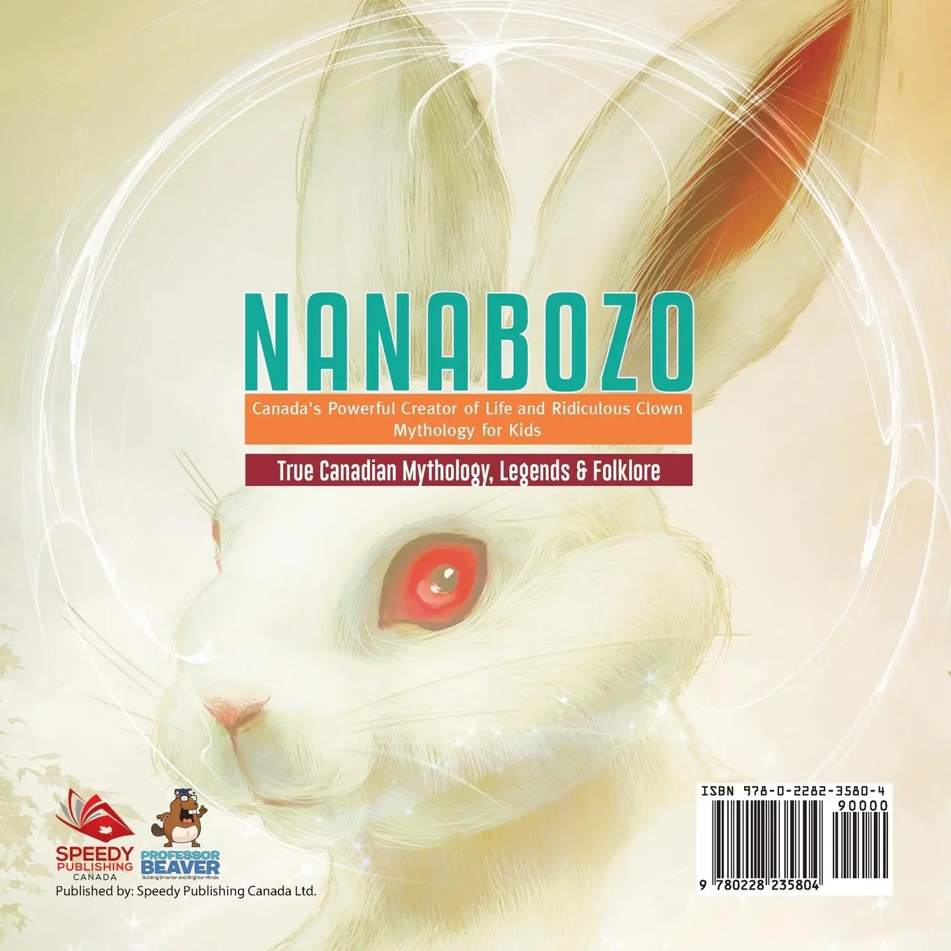 Rückseite: 9780228235804 | Nanabozo - Canada's Powerful Creator of Life and Ridiculous Clown...