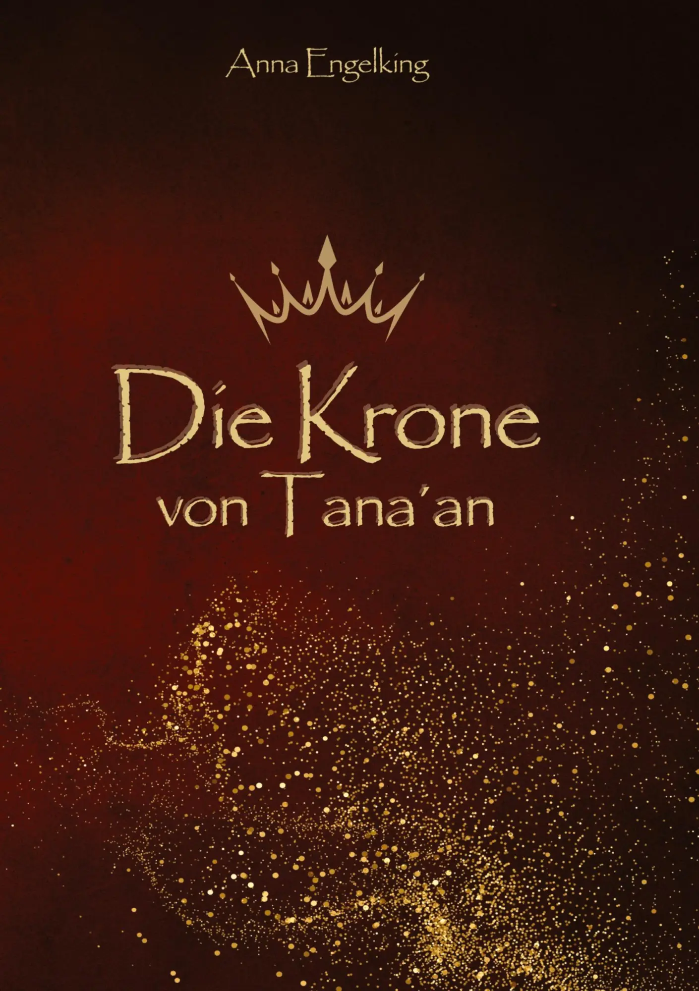 Cover: 9783384435804 | Die Krone von Tana´an | Anna Engelking | Taschenbuch | Tana´an | 2024