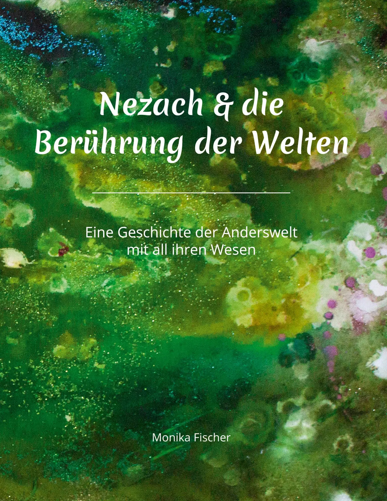Cover: 9783754315804 | Nezach und die Berührung der Welten | Monika Lu Fischer | Buch | 28 S.