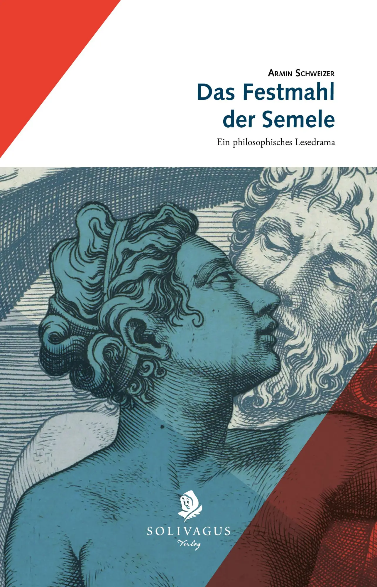 Cover: 9783943025804 | Das Festmahl der Semele | Ein philosophisches Lesedrama | Schweizer