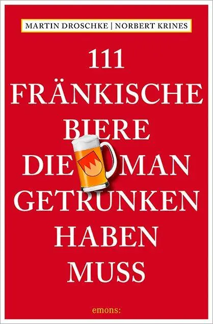 Cover: 9783740825904 | 111 Fränkische Biere, die man getrunken haben muss | Droschke (u. a.)