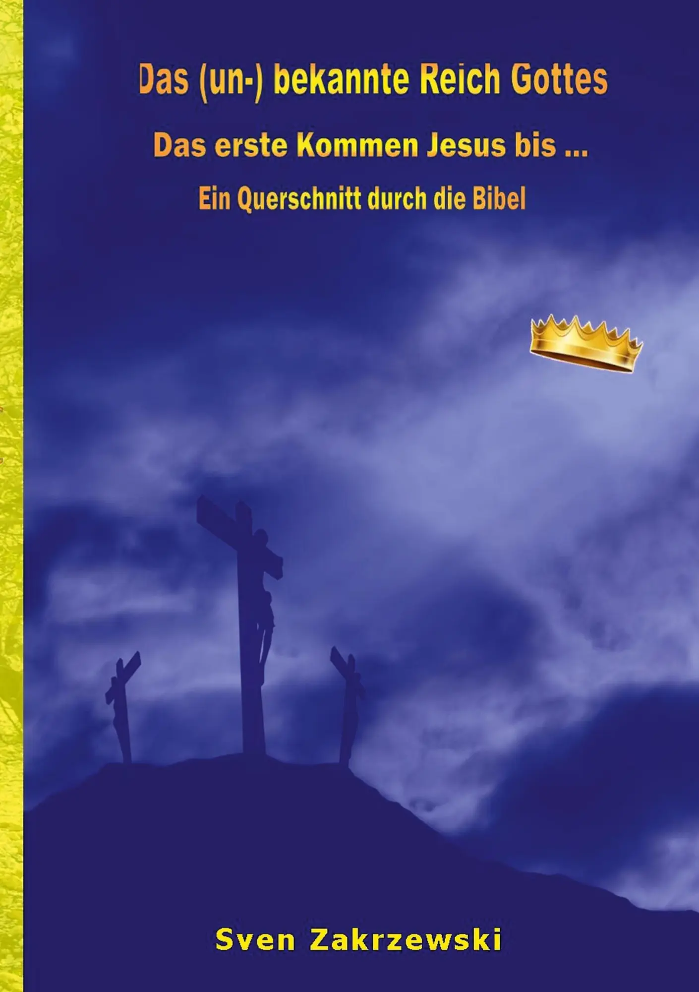 Das (un-) bekannte Reich Gottes: Das erste Kommen Jesus bis ...