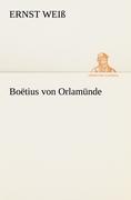 Boëtius von Orlamünde | Ernst Weiß | Taschenbuch | Paperback | 168 S. | Deutsch | 2012 | TREDITION CLASSICS | EAN 9783842415904 - Weiß, Ernst