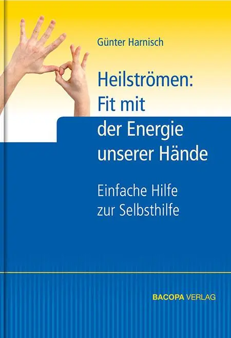 Cover: 9783902735904 | Heilströmen: Fit mit der Energie unserer Hände | Günter Harnisch