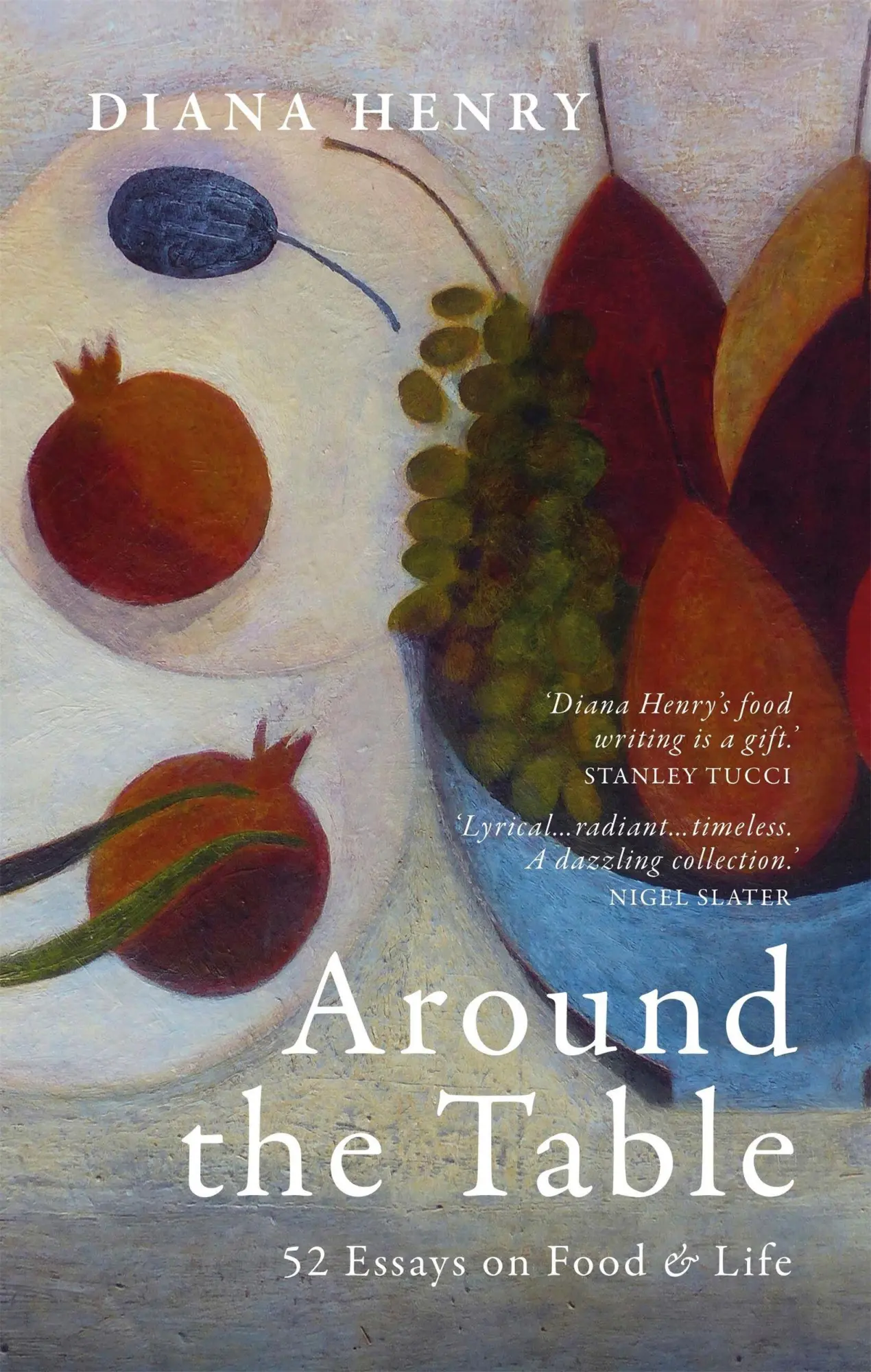 Cover: 9781846016004 | Around the Table | 52 Essays on Food &amp; Life | Diana Henry | Buch