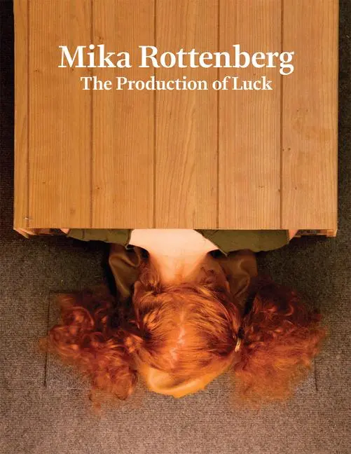 Cover: 9781941366004 | Mika Rottenberg: The Production of Luck | Mika Rottenberg | Buch