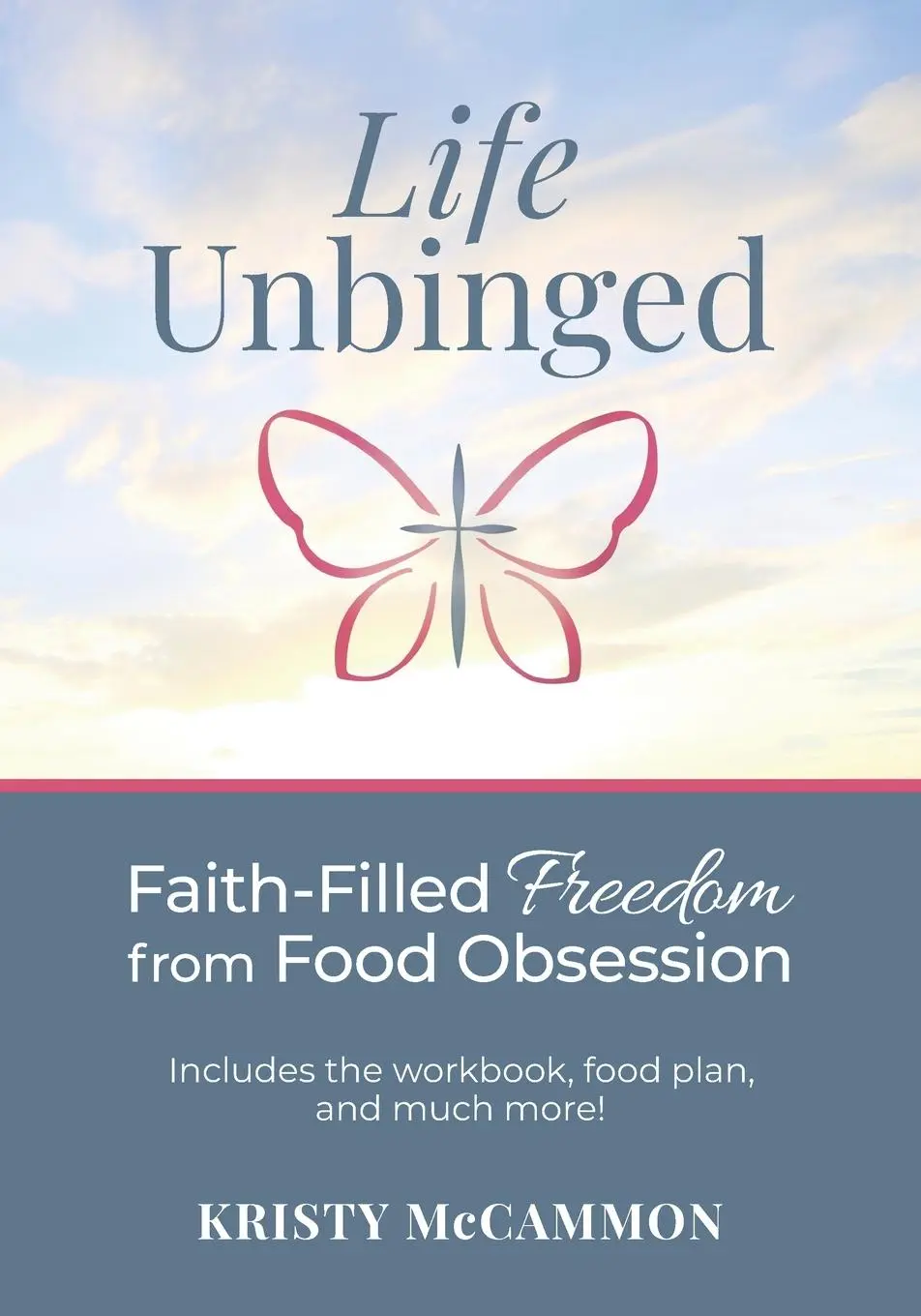 Cover: 9781966596004 | Life Unbinged | Faith-Filled Freedom from Food Obsession | McCammon
