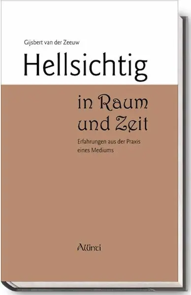 Cover: 9783905836004 | Hellsichtig in Raum und Zeit | Gijsbert van der Zeeuw | Buch | 224 S. Cover: 9783905836004 | Hellsichtig in Raum und Zeit | Gijsbert van der Zeeuw | Buch | 224 S.