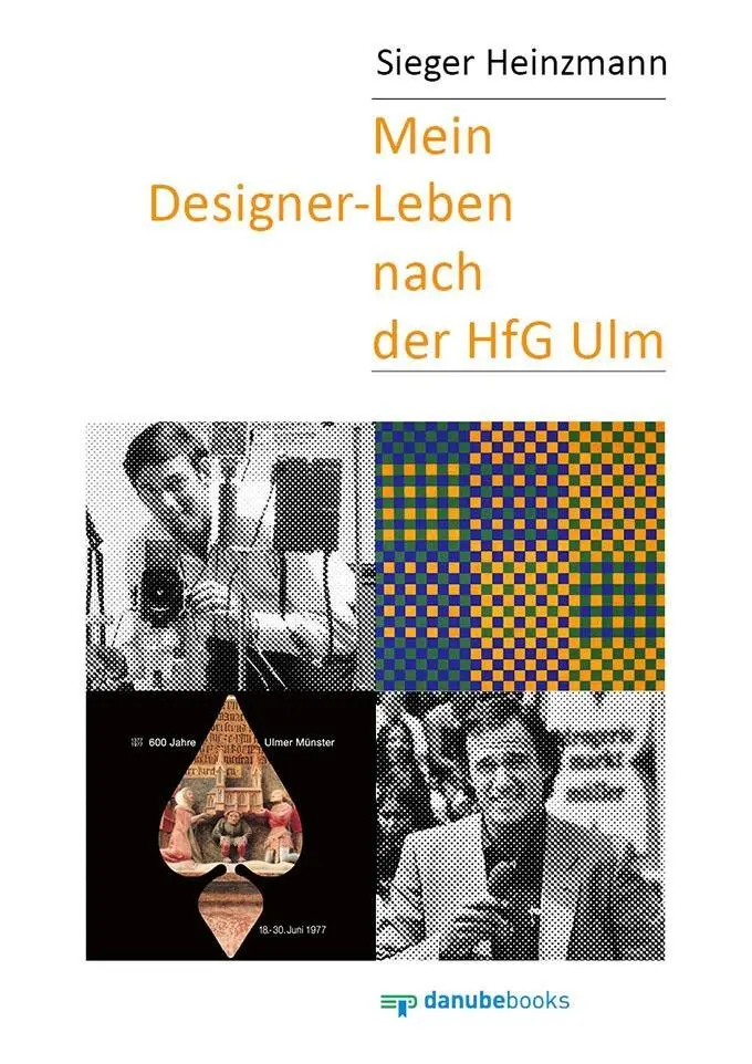 Cover: 9783946046004 | Mein Designer-Leben nach der HfG Ulm | Sieger Heinzmann | Buch | 2017