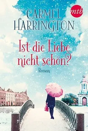 Cover: 9783956496004 | Ist die Liebe nicht schön? | Roman | Carmel Harrington | Taschenbuch