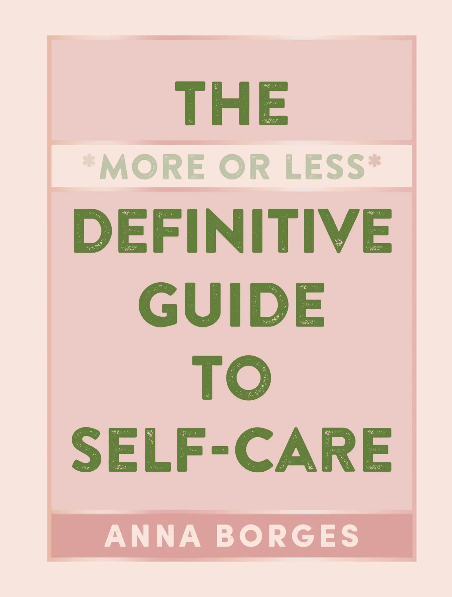 Cover: 9781615196104 | The More or Less Definitive Guide to Self-Care | Anna Borges | Buch