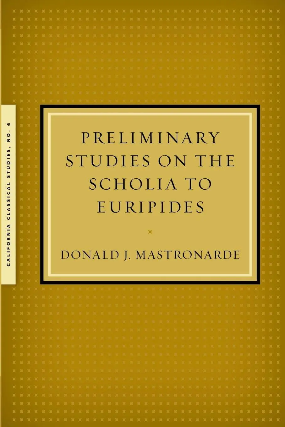 Cover: 9781939926104 | Preliminary Studies on the Scholia to Euripides | Donald Mastronarde