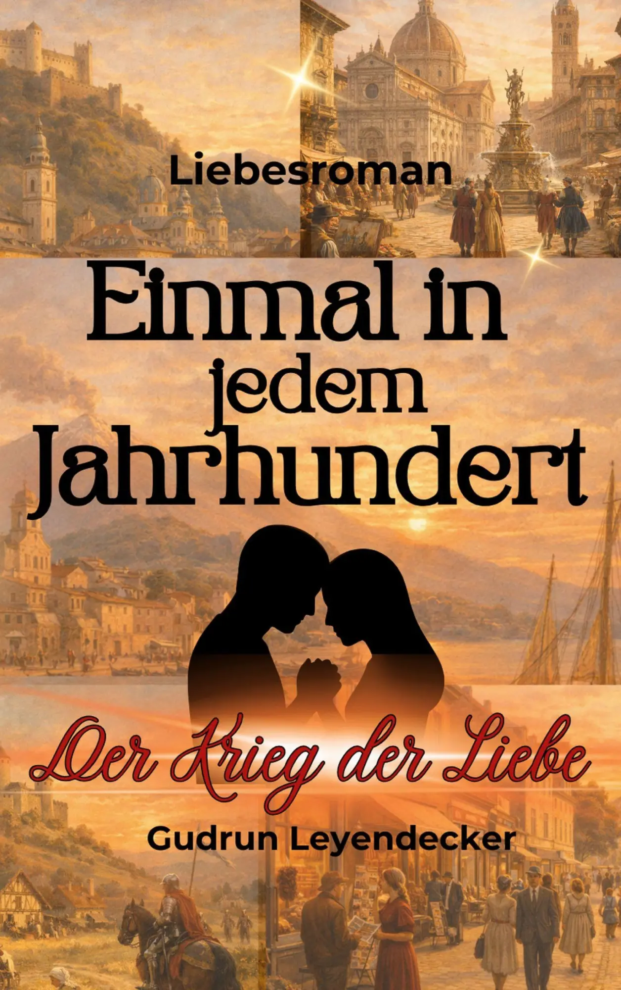 Cover: 9783695716104 | Einmal in jedem Jahrhundert | Der Krieg der Liebe | Gudrun Leyendecker