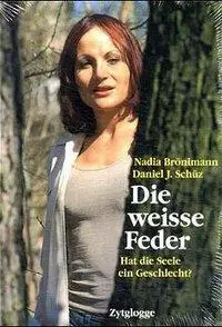 Cover: 9783729606104 | Die weisse Feder | Hat die Seele ein Geschlecht? | Schüz (u. a.)