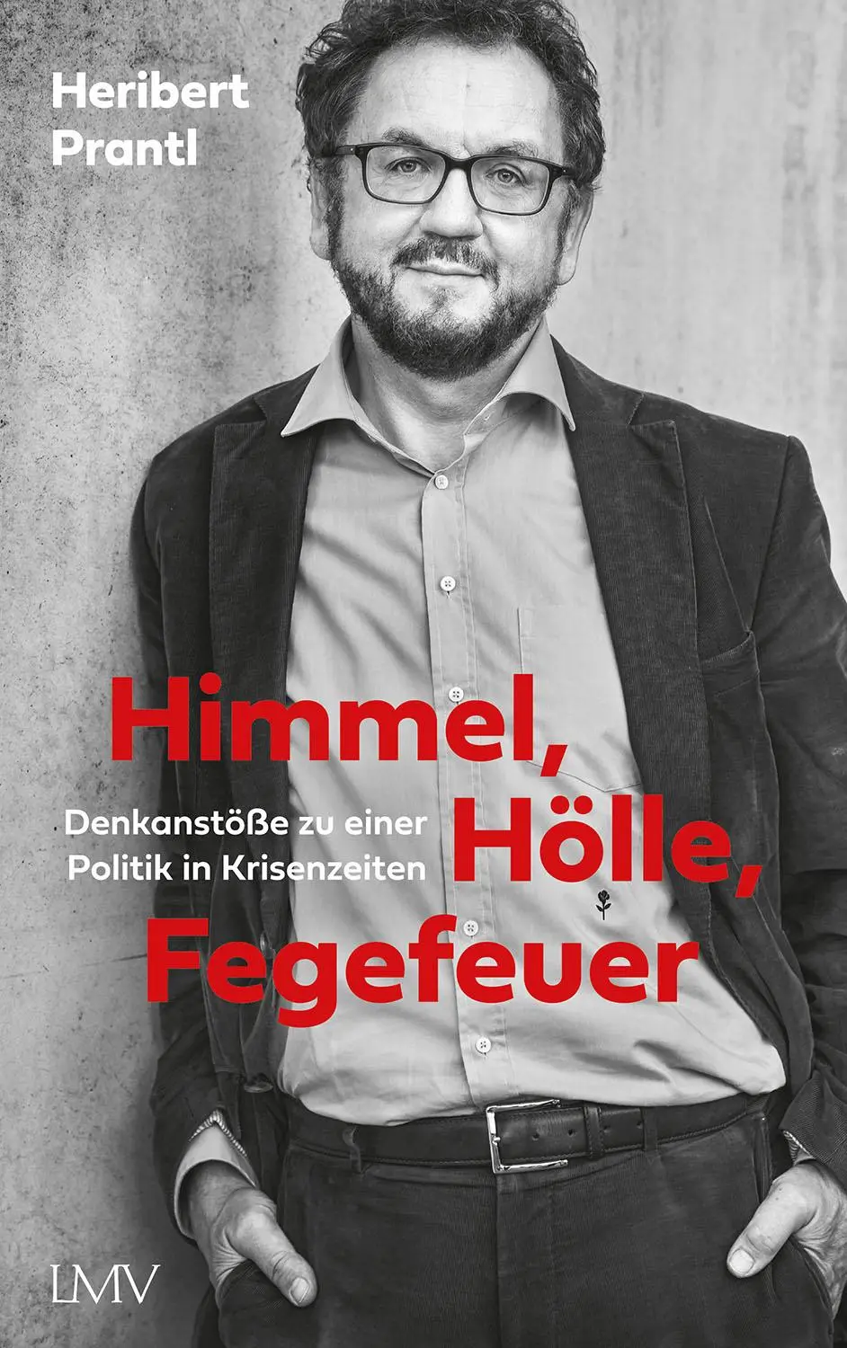 Cover: 9783784436104 | Himmel, Hölle, Fegefeuer | Heribert Prantl | Buch | 498 S. | Deutsch