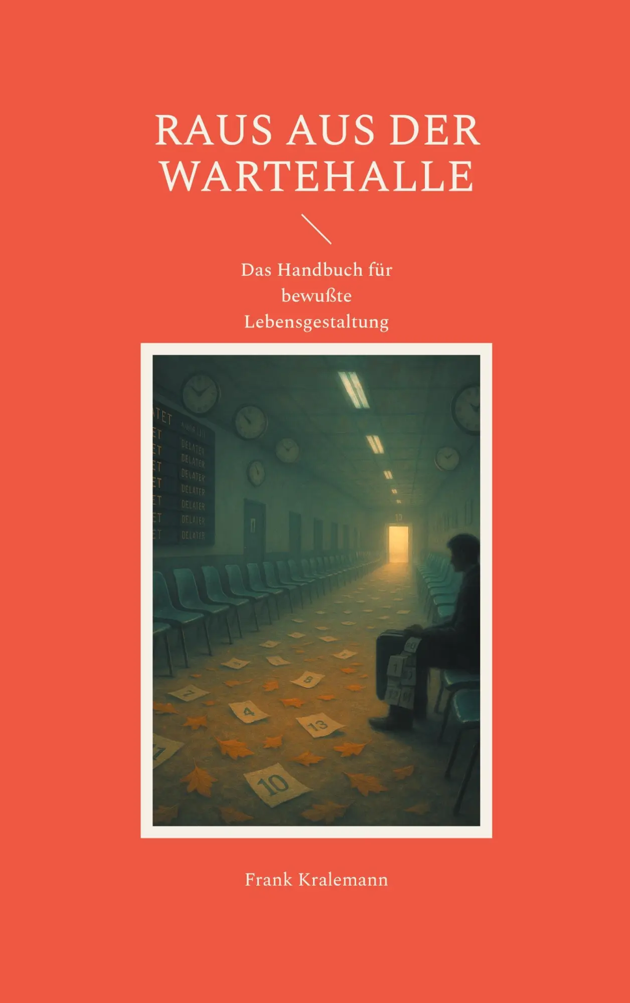 Cover: 9783819246104 | Raus aus der Wartehalle | Das Handbuch für bewußte Lebensgestaltung