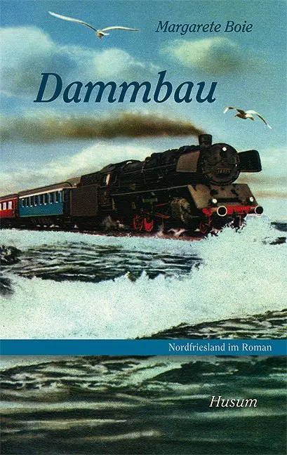 Cover: 9783898766104 | Dammbau | Ein Sylter Roman | Margarete Boie | Taschenbuch | 336 S.
