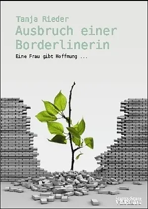 Cover: 9783939586104 | Ausbruch einer Borderlinerin | Eine Frau gibt Hoffnung ... | Rieder