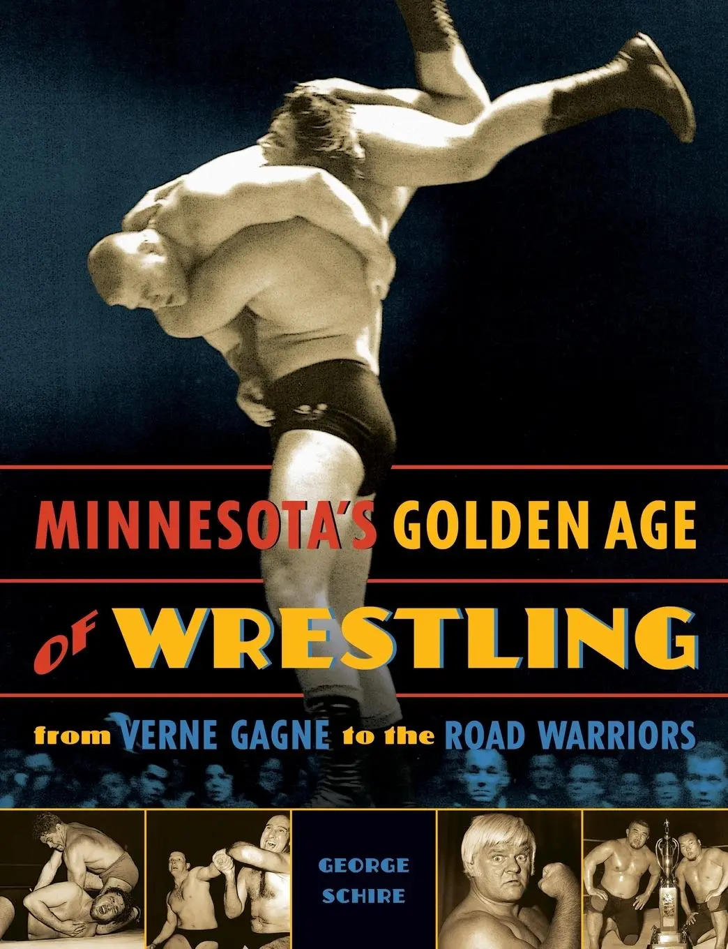Cover: 9780873516204 | Minnesota's Golden Age of Wrestling | George Schire | Taschenbuch