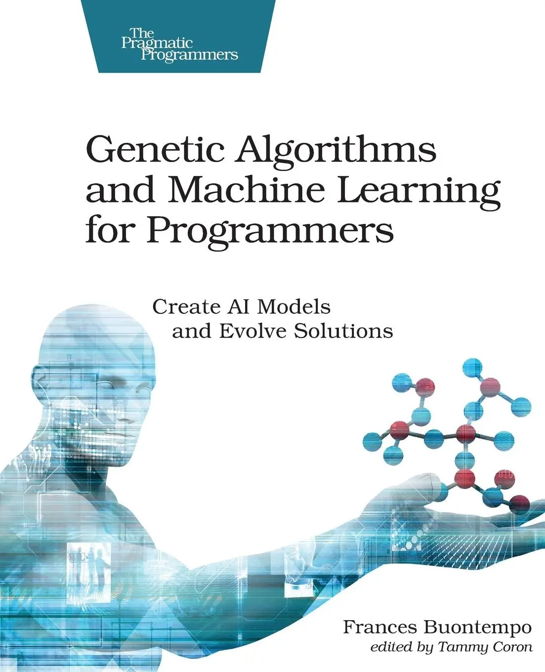 Cover: 9781680506204 | Genetic Algorithms and Machine Learning for Programmers | Buontempo