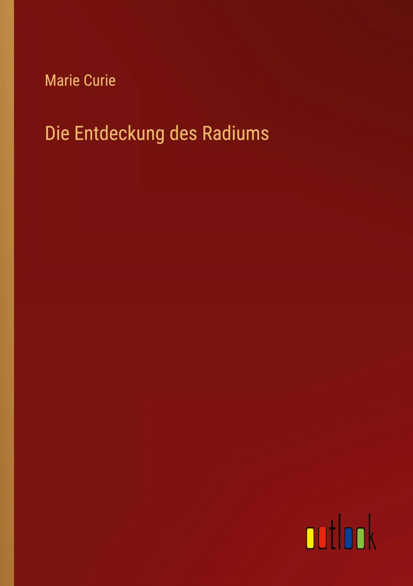 Cover: 9783368246204 | Die Entdeckung des Radiums | Marie Curie | Taschenbuch | Paperback