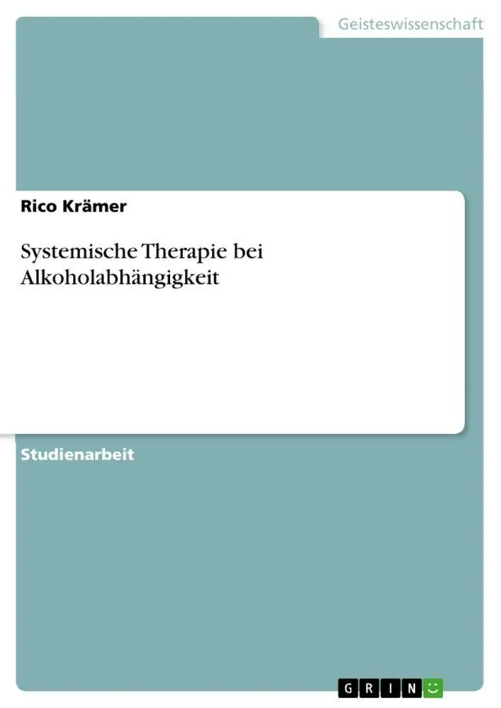Cover: 9783668836204 | Systemische Therapie bei Alkoholabhängigkeit | Rico Krämer | Buch