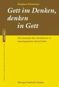 Cover: 9783791736204 | Gott im Denken, denken in Gott | Stephan Plettscher | Taschenbuch
