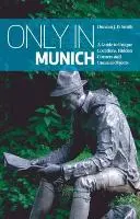 Cover: 9783950366204 | Only in Munich | Duncan J. D. Smith | Taschenbuch | Englisch | 2014