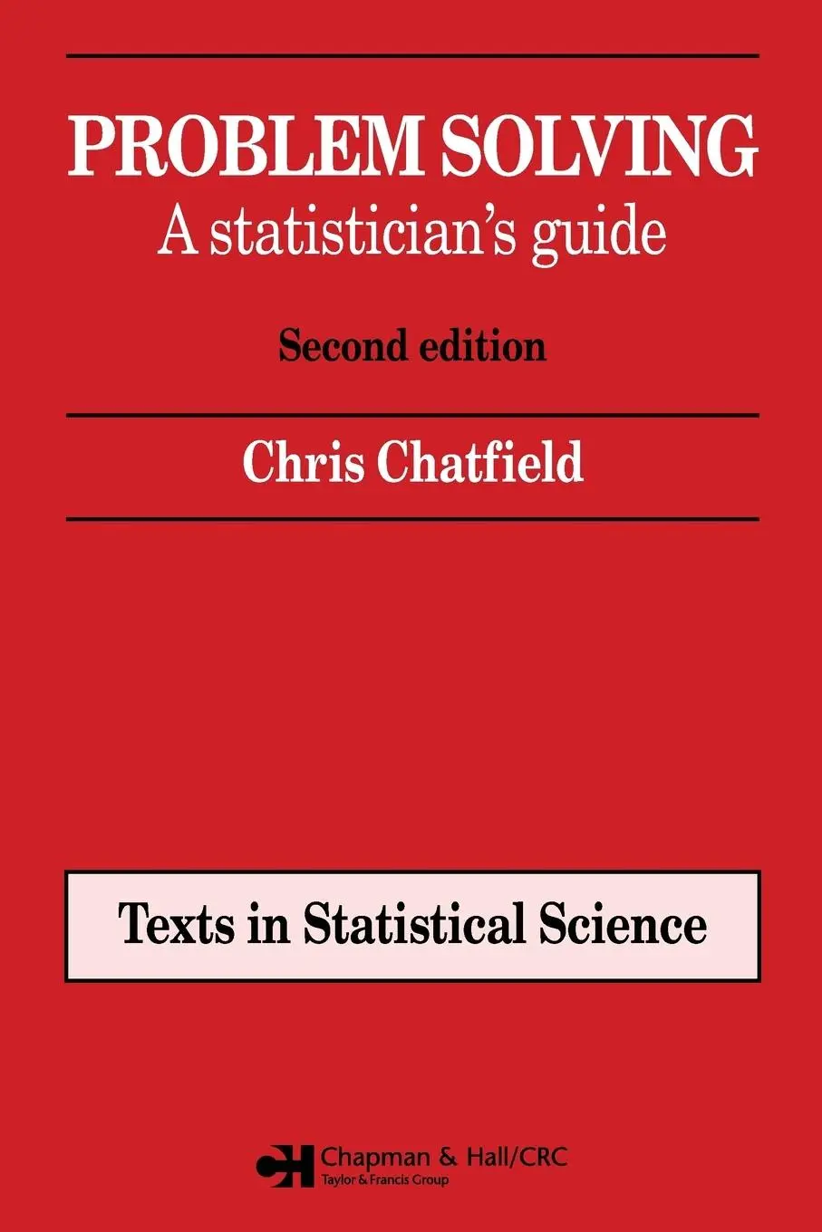 Cover: 9780412606304 | Problem Solving | A statistician's guide, Second edition | Chatfield