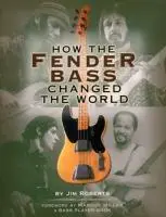 Bloomsbury Academic How The Fender Bass Changed The World