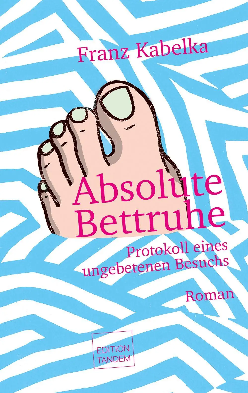 Cover: 9783903516304 | Absolute Bettruhe | Protokoll eines ungebetenen Besuchs | Kabelka