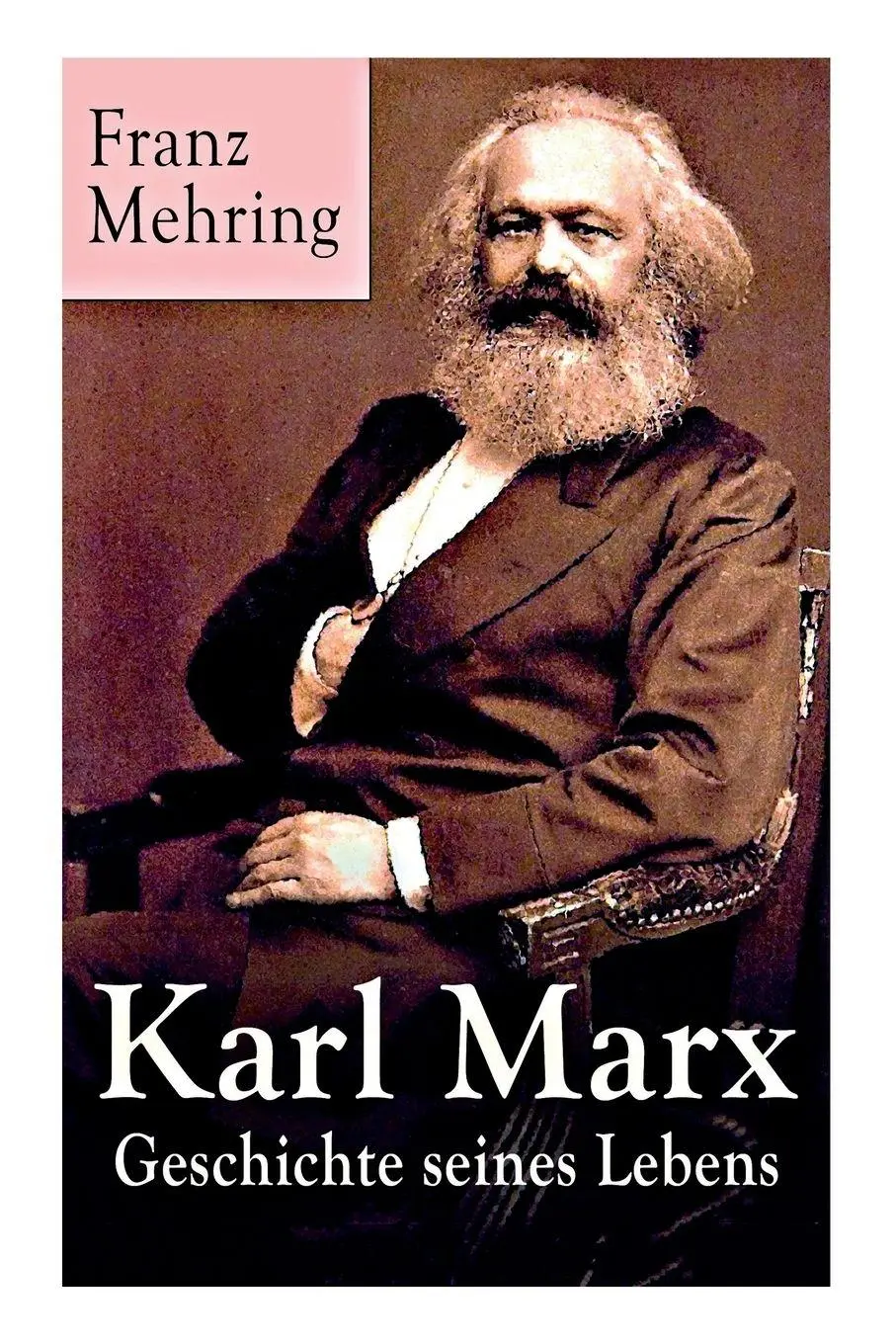 Cover: 9788027316304 | Karl Marx - Geschichte seines Lebens | Biografie | Franz Mehring