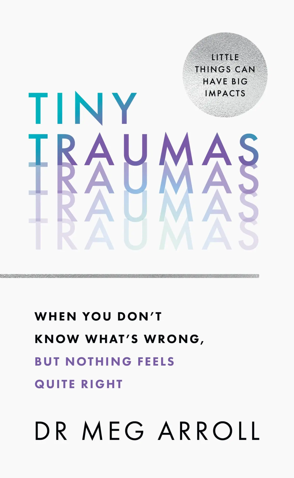 Cover: 9780008536404 | Tiny Traumas | Meg Arroll | Buch | Gebunden | Englisch | 2023