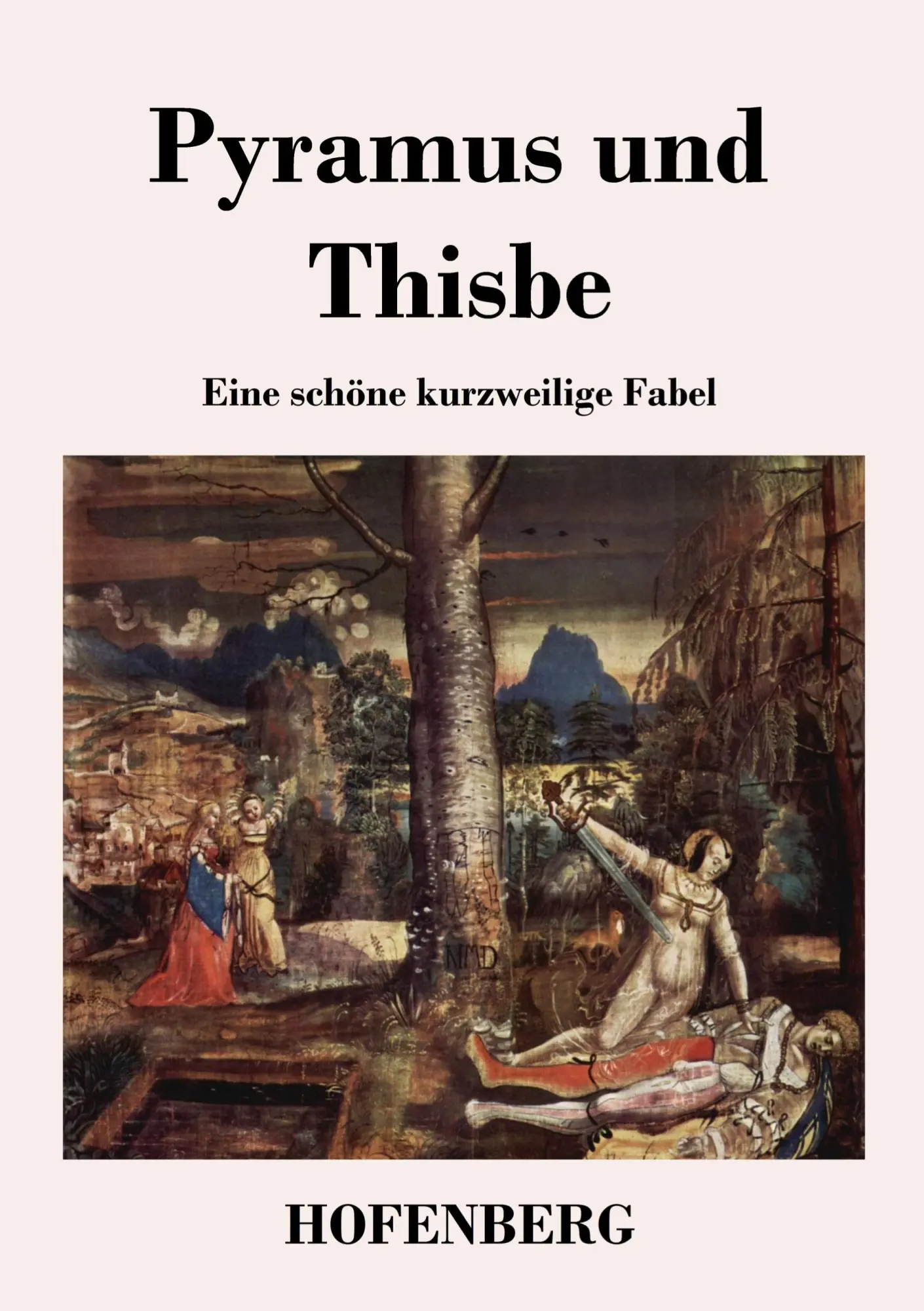 Cover: 9783843046404 | Pyramus und Thisbe | Eine schöne kurzweilige Fabel | Anonym | Buch