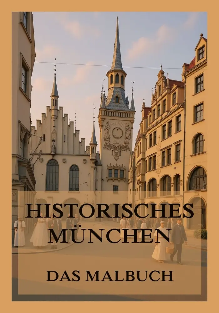 Cover: 9783988686404 | Historisches München - Das Malbuch | Für Kinder und Erwachsene | Beck