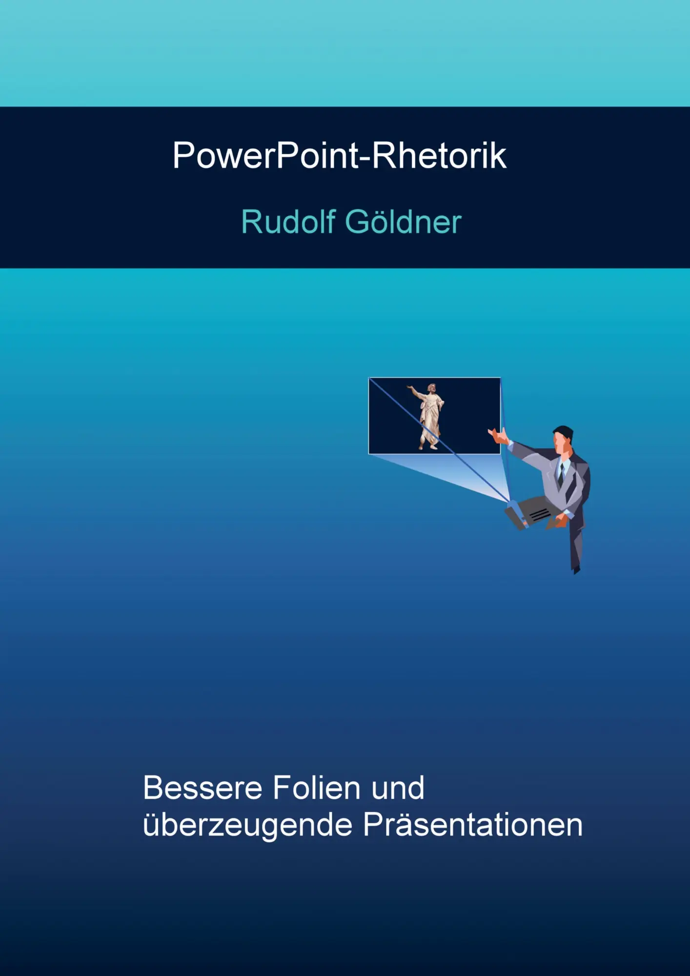 Cover: 9789463426404 | PowerPoint-Rhetorik | Rudolf Göldner | Taschenbuch | 144 S. | Deutsch
