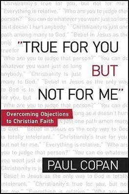 Cover: 9780764206504 | True for You, But Not for Me | Paul Copan | Taschenbuch | Englisch