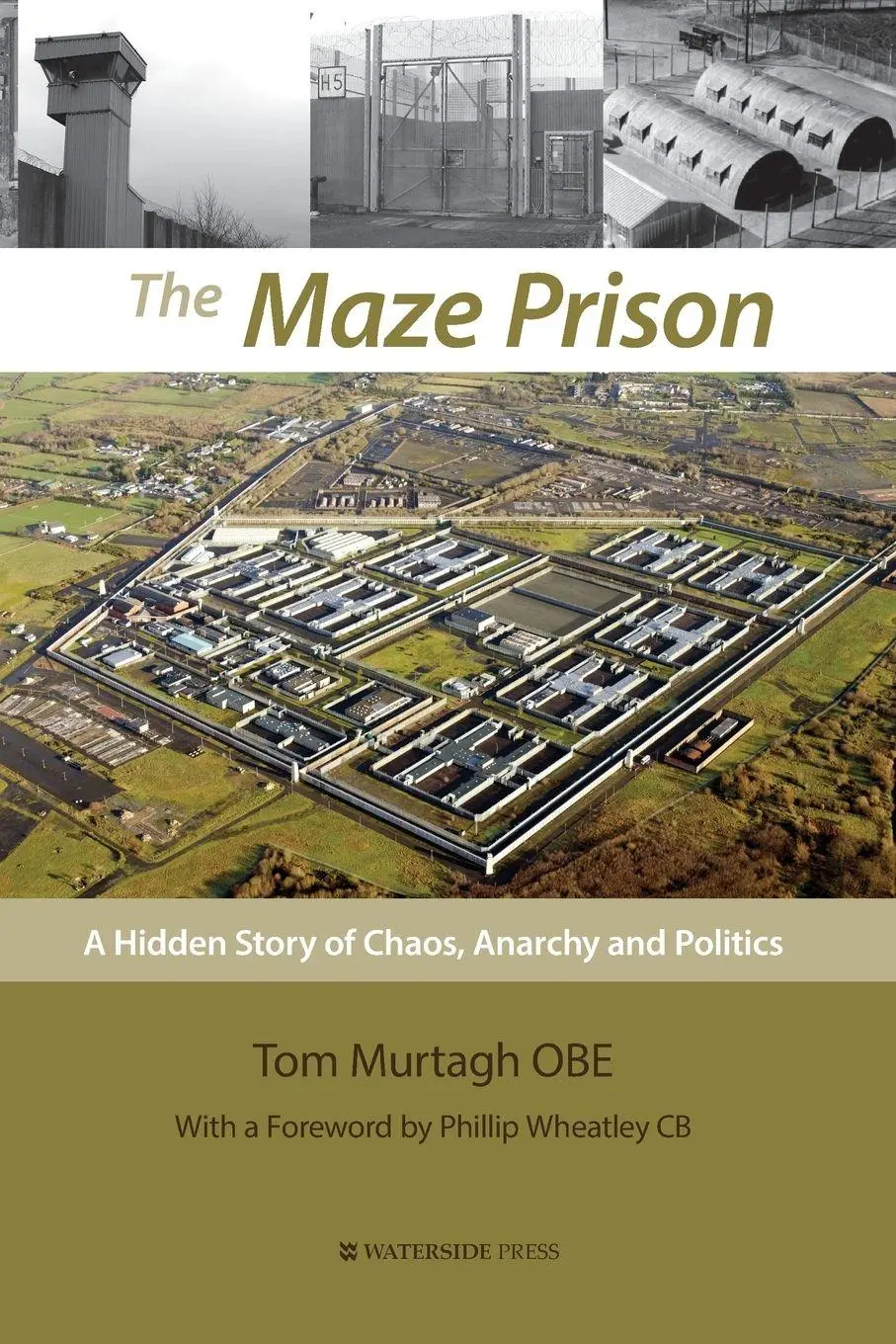Cover: 9781909976504 | The Maze Prison | A Hidden Story of Chaos, Anarchy and Politics | Buch